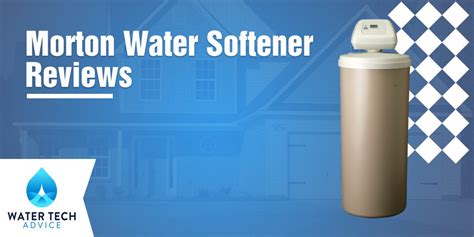 Reduce water heater energy use up to 30. . Morton water softener reviews